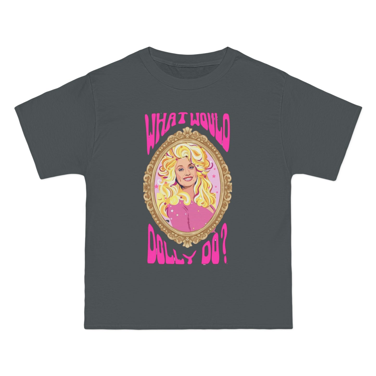 What would dolly do Beefy-T® Short-Sleeve T-Shirt