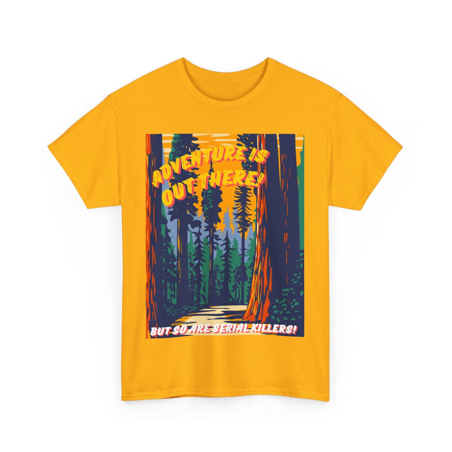 Adventure is out there, but so are serial killers!