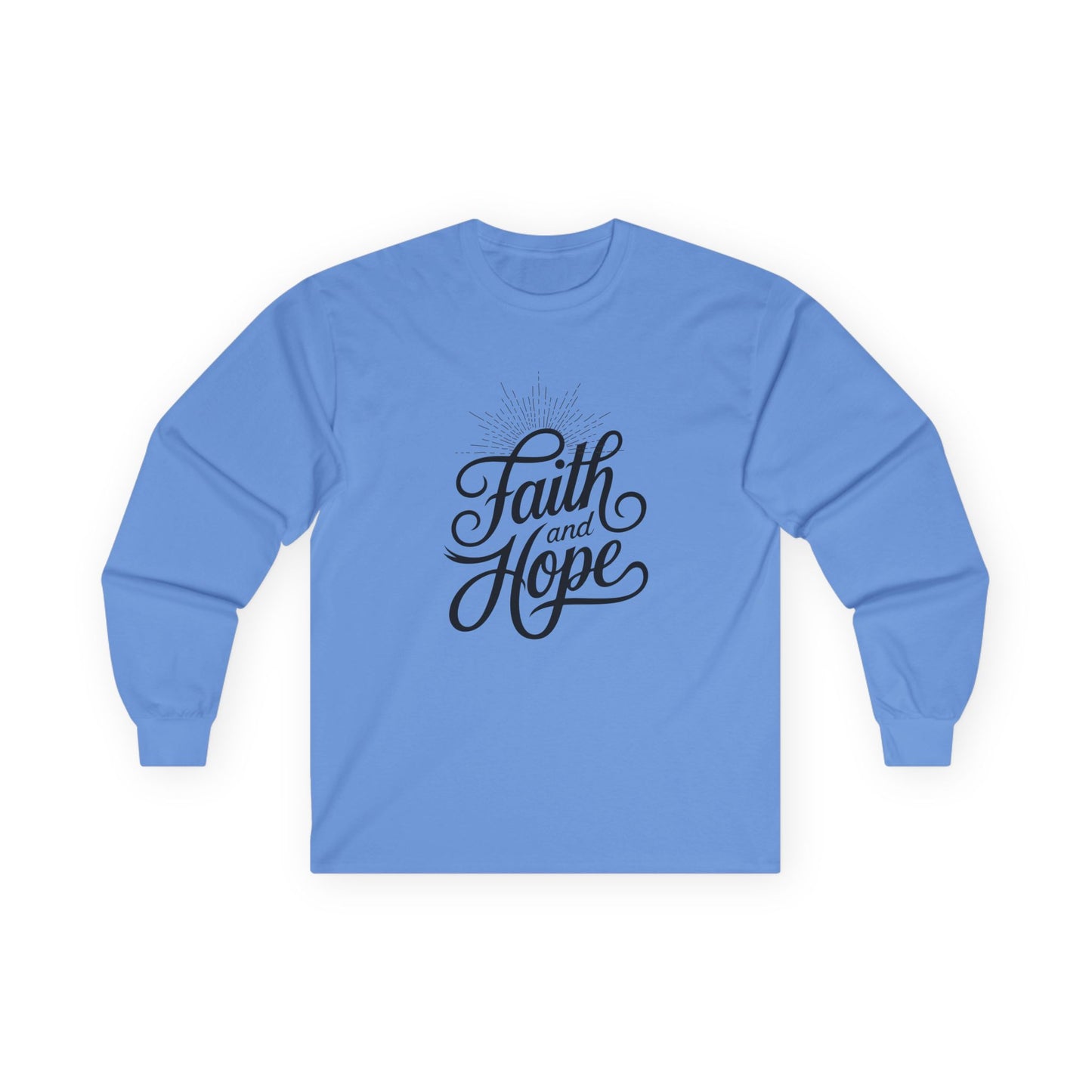 Faith and Hope Long Sleeve Tee — Inspirational Christian Shirt