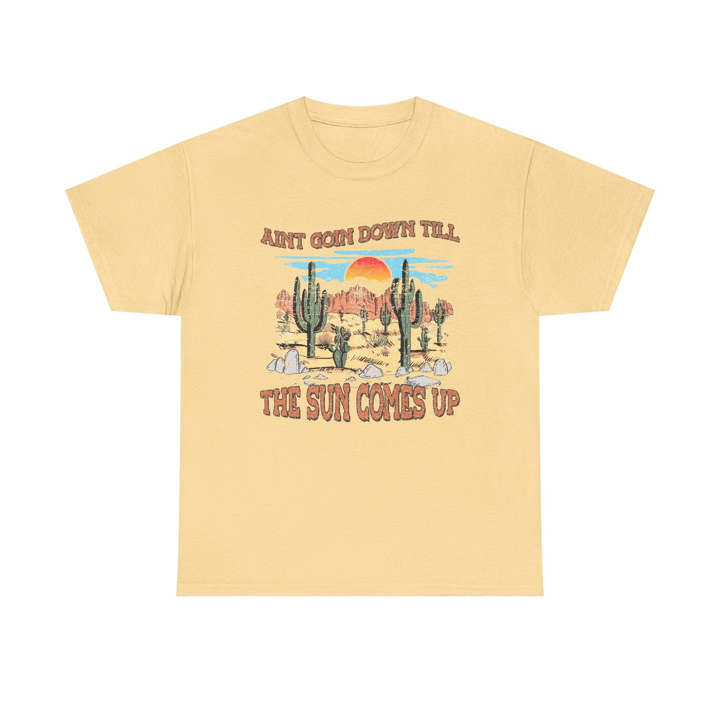 Graphic Tee — Desert Sunset “Ain’t Goin’ Down Till The Sun Comes Up”