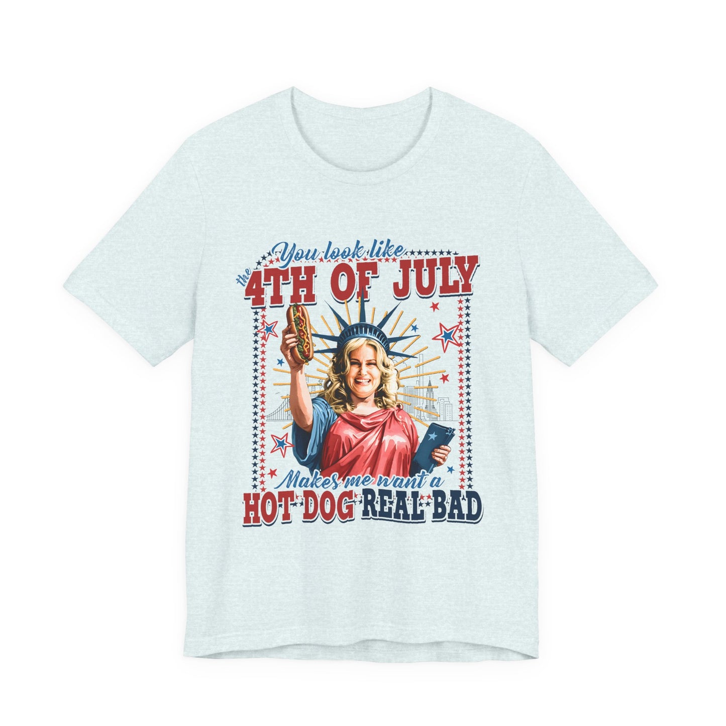 4th of July Hot Dog Tee — 'You Look Like 4th of July' Patriotic Graphic T-Shirt