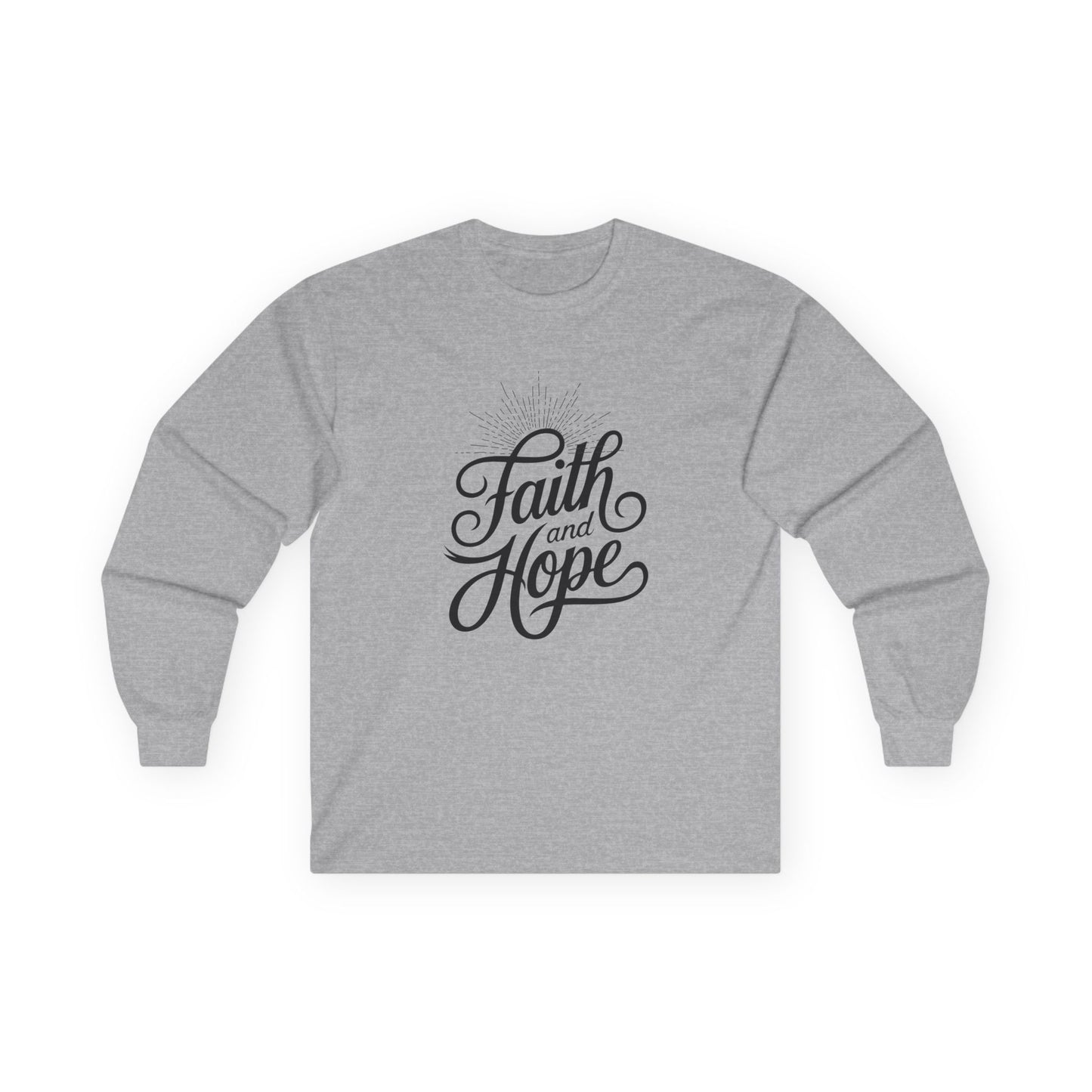 Faith and Hope Long Sleeve Tee — Inspirational Christian Shirt