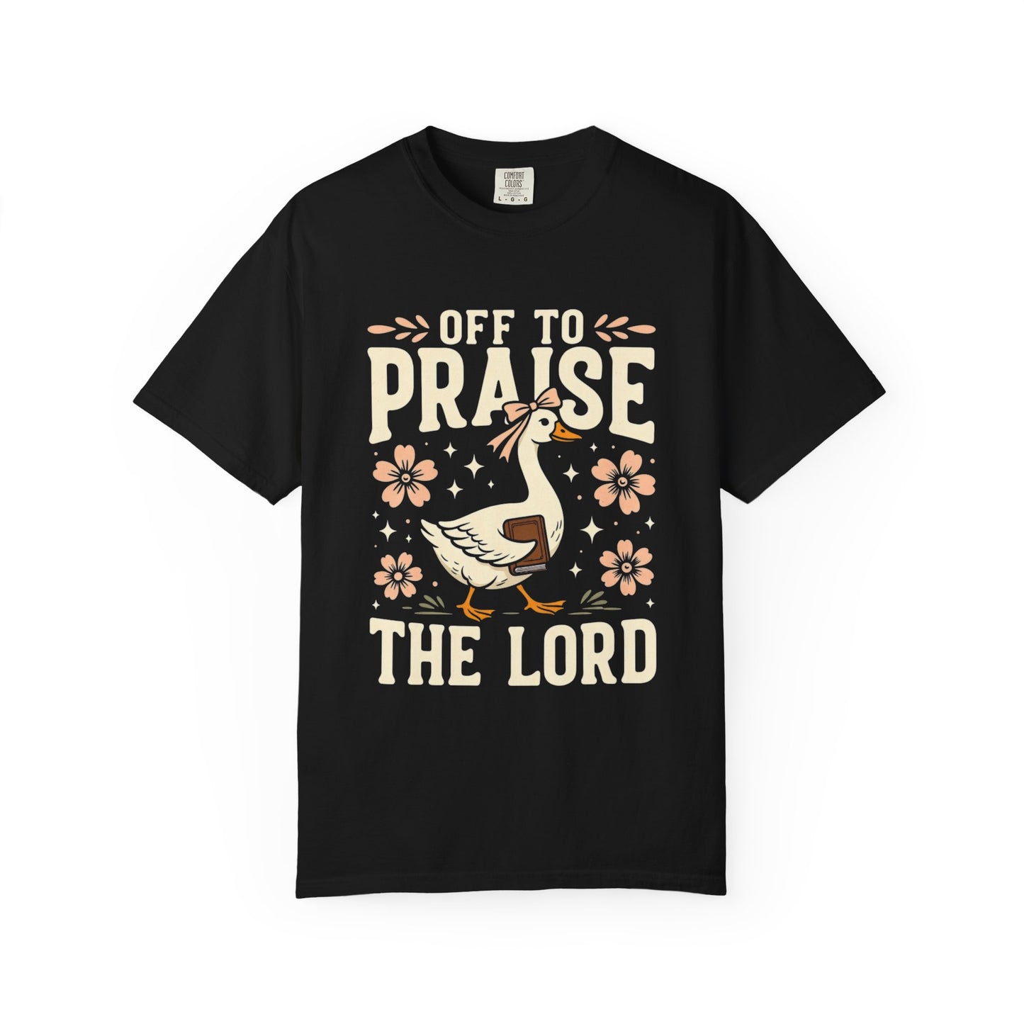 Off to Praise the Lord T-Shirt — Christian Duck Floral Graphic Tee