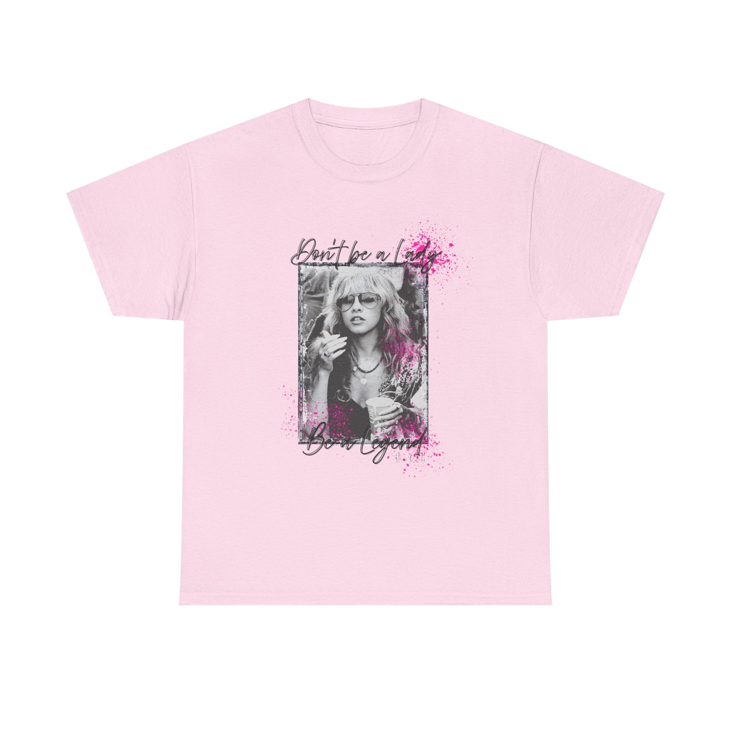 Graphic Tee - "Don't Be A Lady, Be A Legend" Retro Photo Pink Splatter