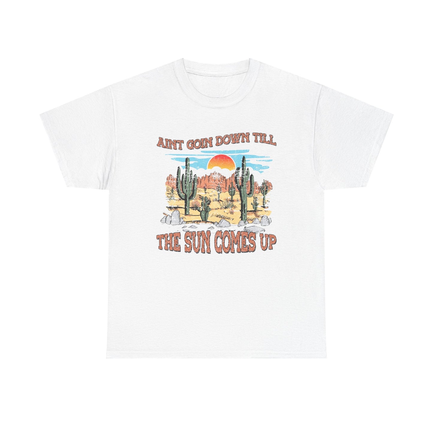 Graphic Tee — Desert Sunset “Ain’t Goin’ Down Till The Sun Comes Up”