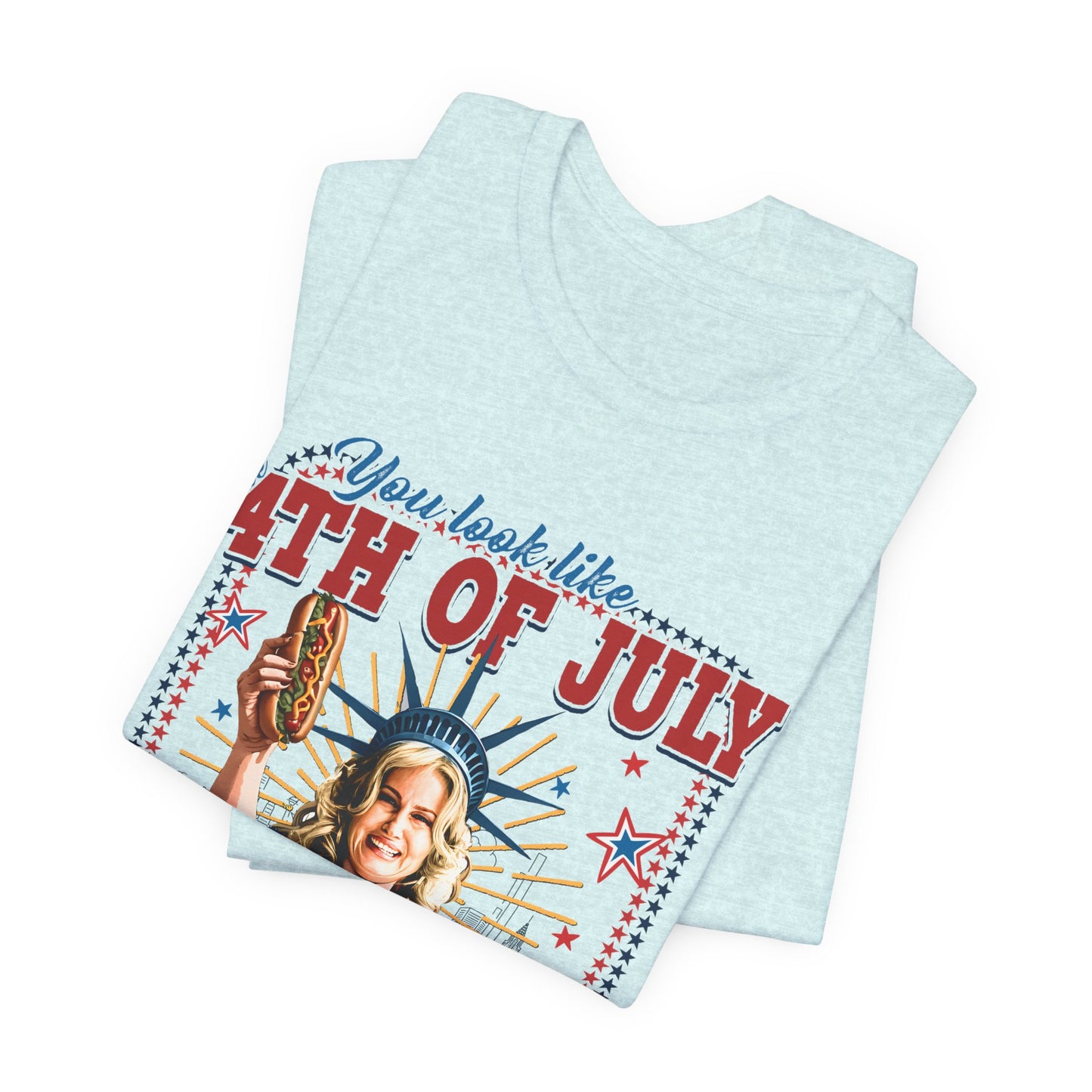 4th of July Hot Dog Tee — 'You Look Like 4th of July' Patriotic Graphic T-Shirt