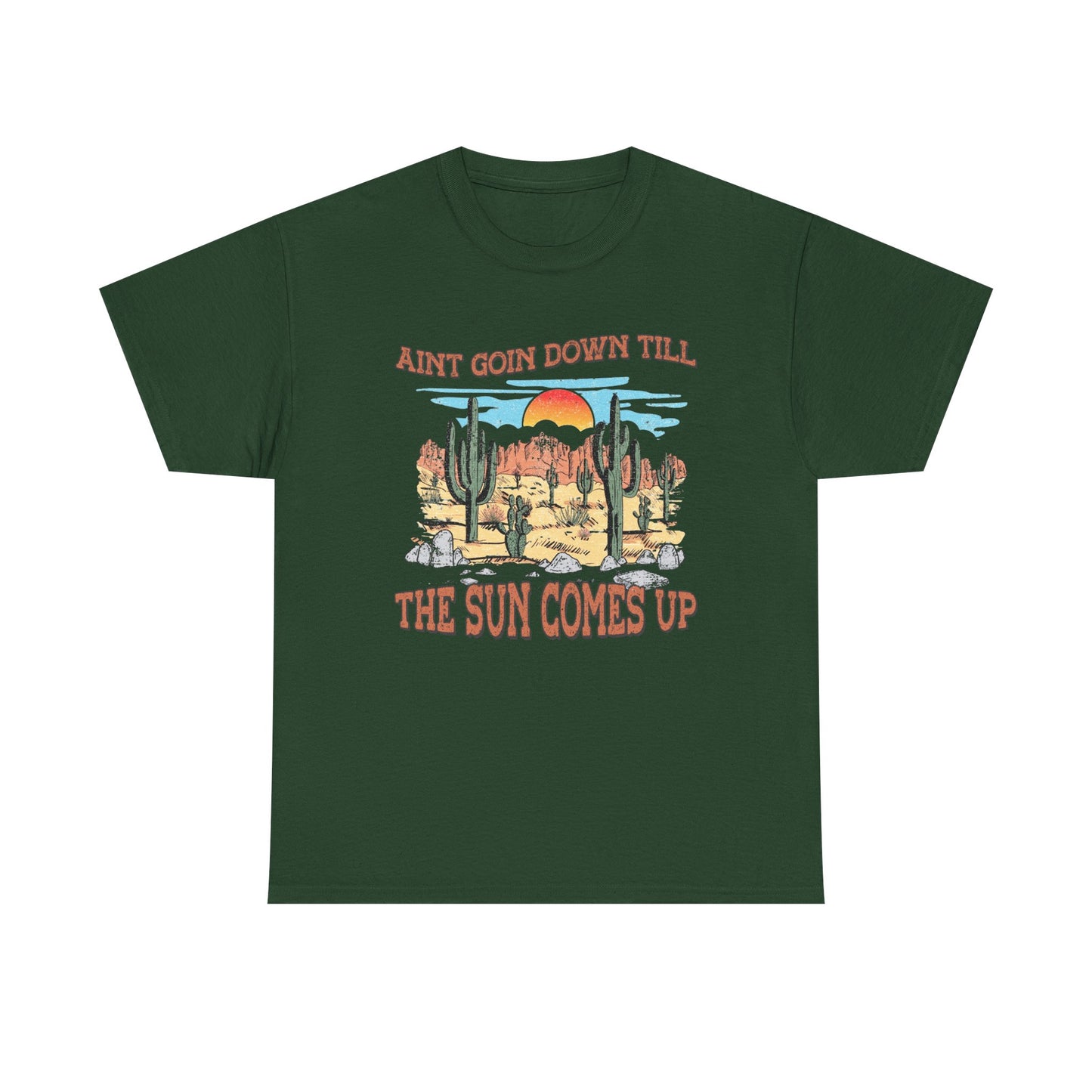 Graphic Tee — Desert Sunset “Ain’t Goin’ Down Till The Sun Comes Up”