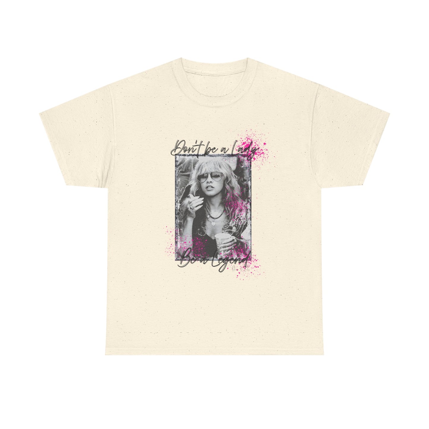 Graphic Tee - "Don't Be A Lady, Be A Legend" Retro Photo Pink Splatter