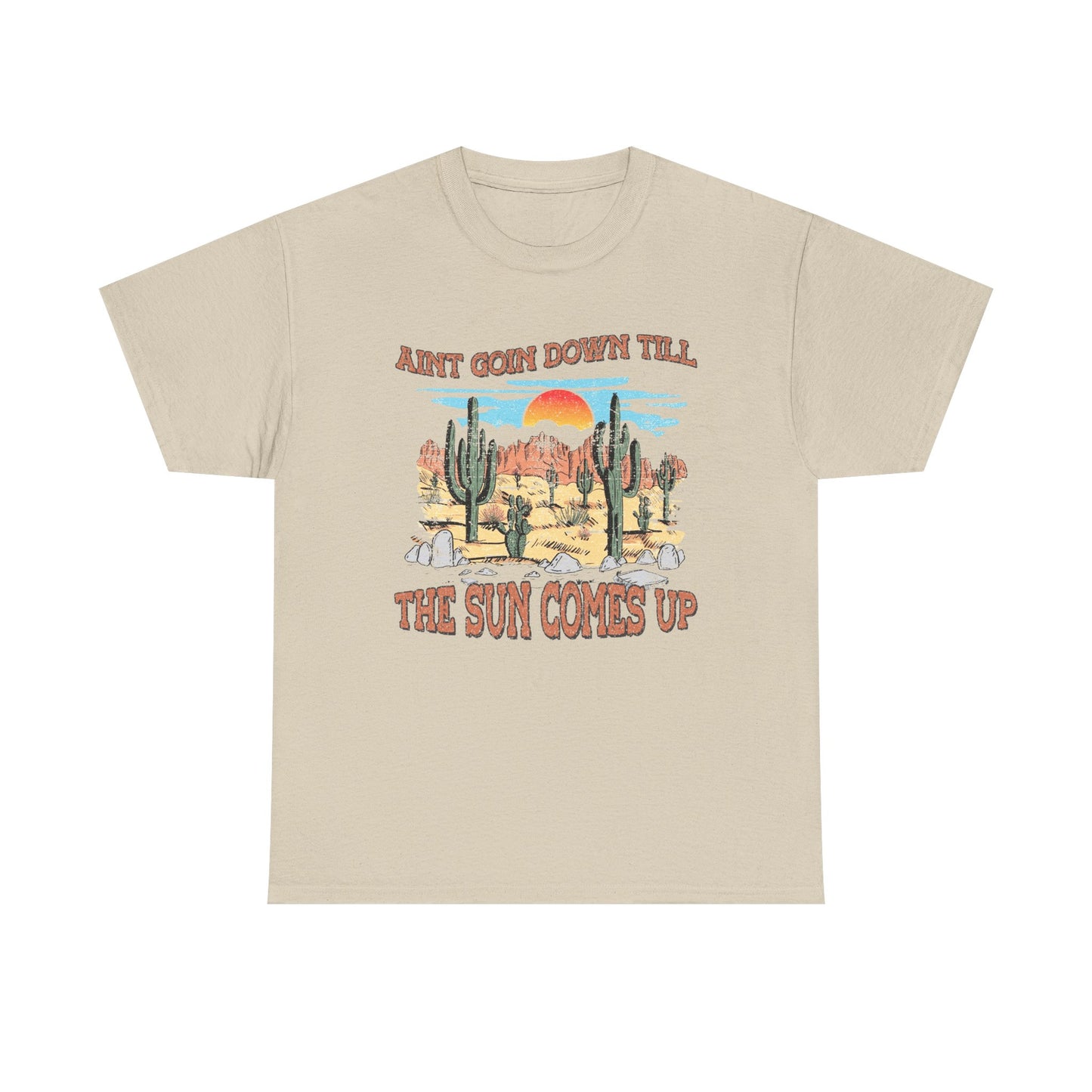 Graphic Tee — Desert Sunset “Ain’t Goin’ Down Till The Sun Comes Up”