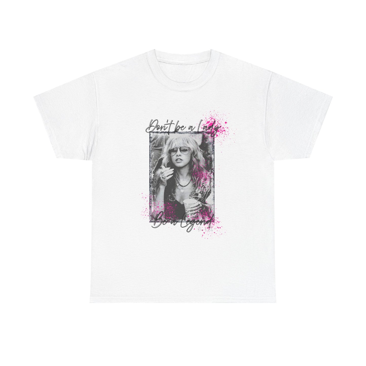 Graphic Tee - "Don't Be A Lady, Be A Legend" Retro Photo Pink Splatter
