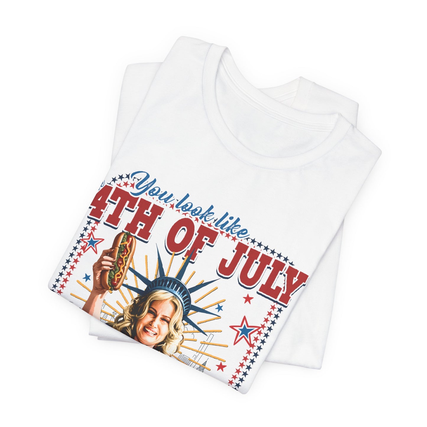 4th of July Hot Dog Tee — 'You Look Like 4th of July' Patriotic Graphic T-Shirt
