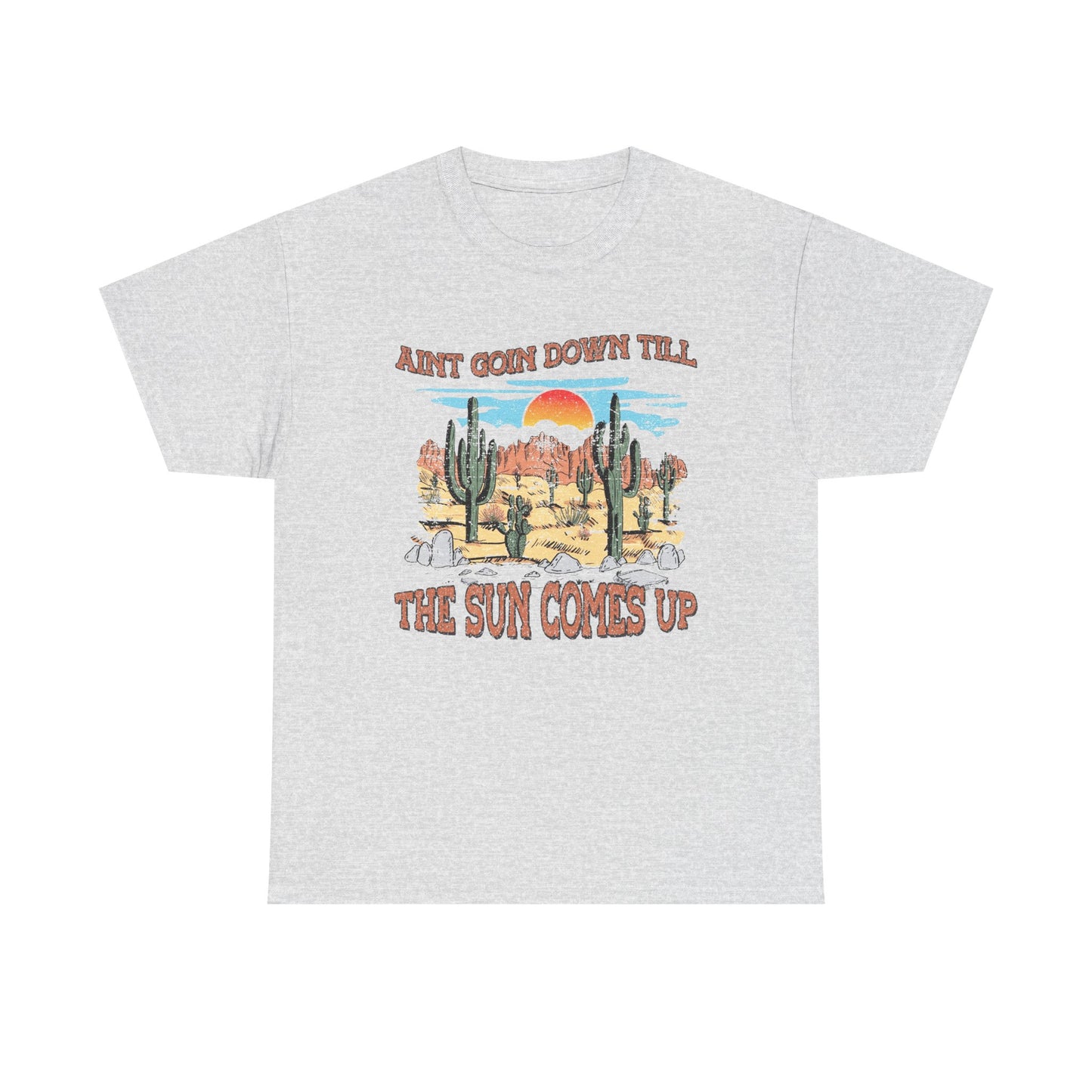 Graphic Tee — Desert Sunset “Ain’t Goin’ Down Till The Sun Comes Up”