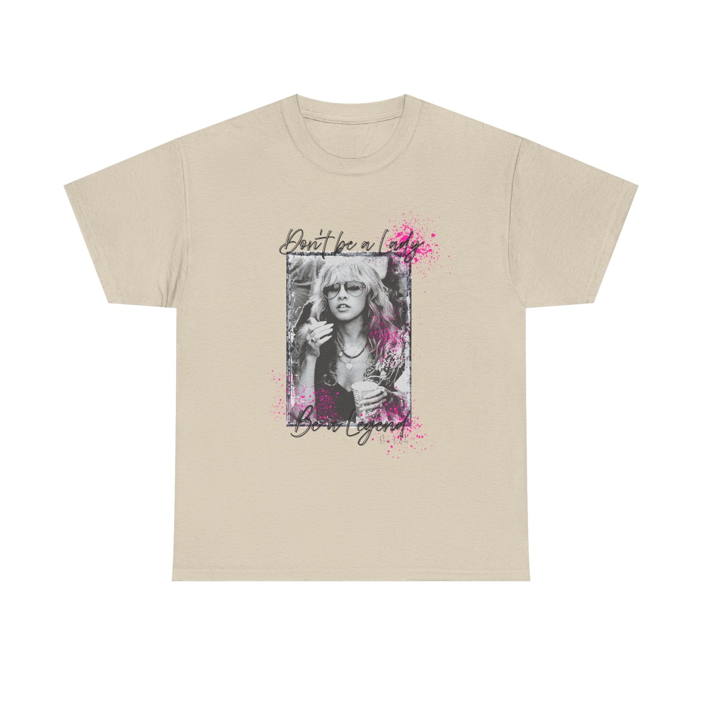 Graphic Tee - "Don't Be A Lady, Be A Legend" Retro Photo Pink Splatter