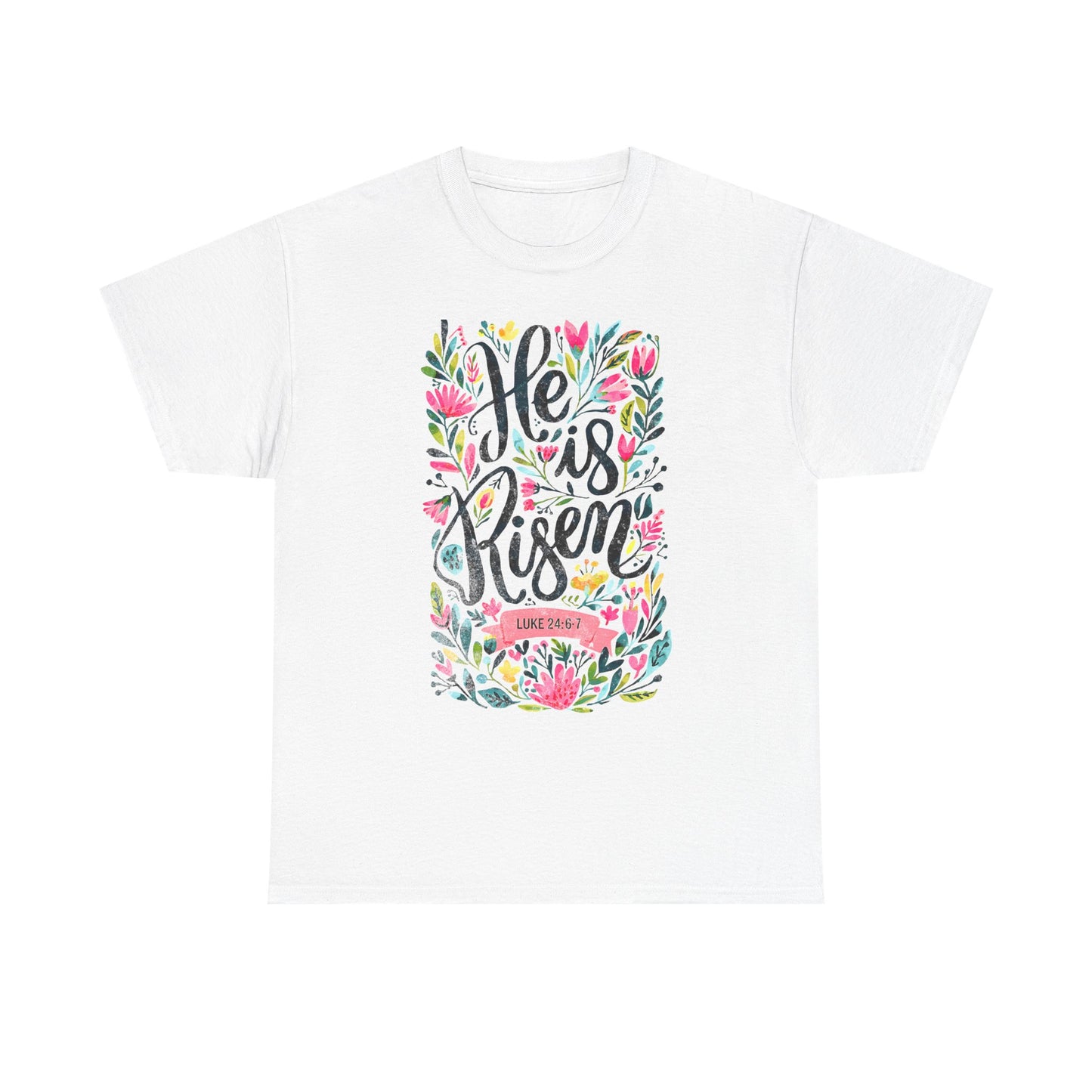 He Is Risen Floral Tee — Easter Christian Faith Shirt