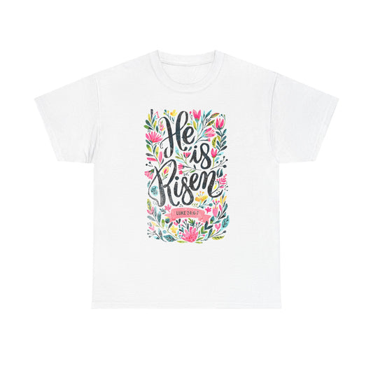 He Is Risen Floral Tee — Easter Christian Faith Shirt