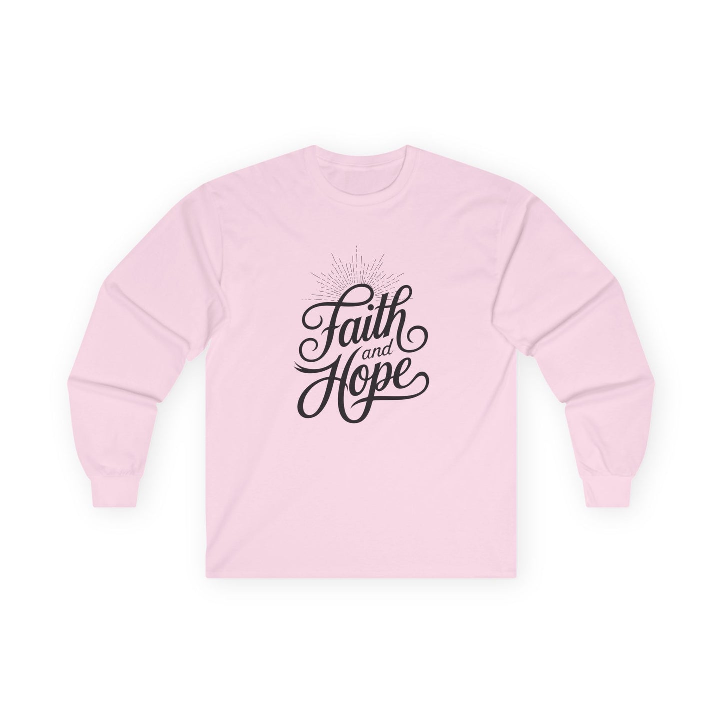 Faith and Hope Long Sleeve Tee — Inspirational Christian Shirt