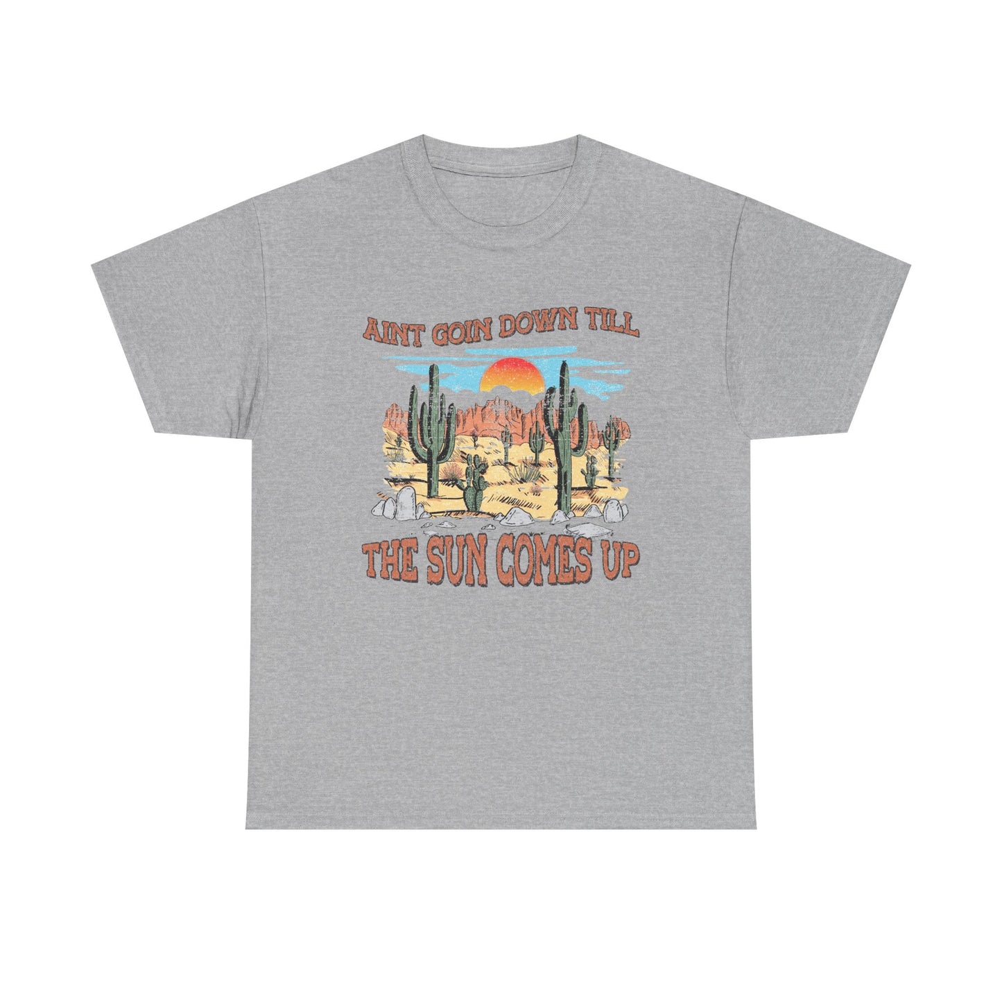 Graphic Tee — Desert Sunset “Ain’t Goin’ Down Till The Sun Comes Up”