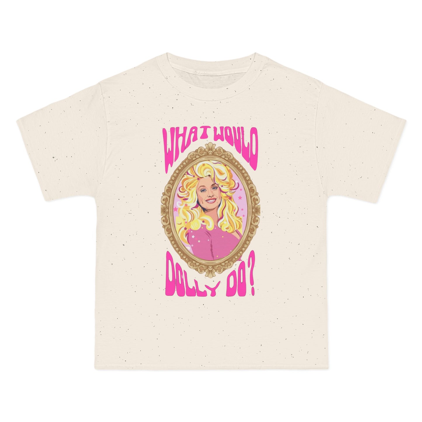 What would dolly do Beefy-T®  Short-Sleeve T-Shirt