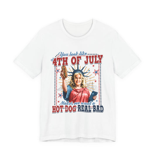 4th of July Hot Dog Tee — 'You Look Like 4th of July' Patriotic Graphic T-Shirt