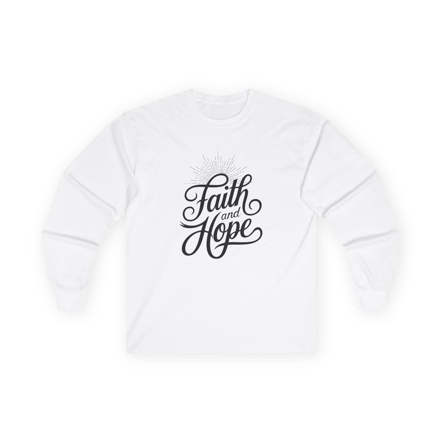 Faith and Hope Long Sleeve Tee — Inspirational Christian Shirt