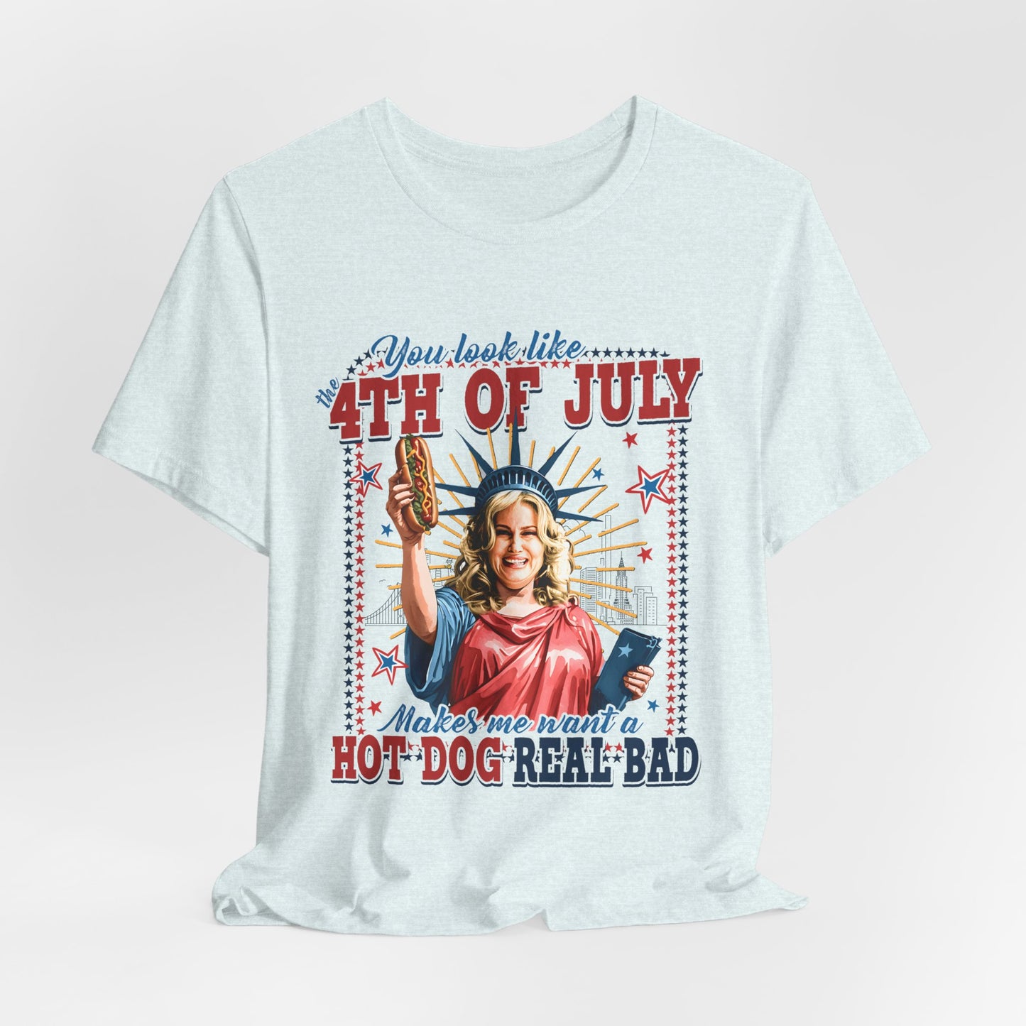 4th of July Hot Dog Tee — 'You Look Like 4th of July' Patriotic Graphic T-Shirt