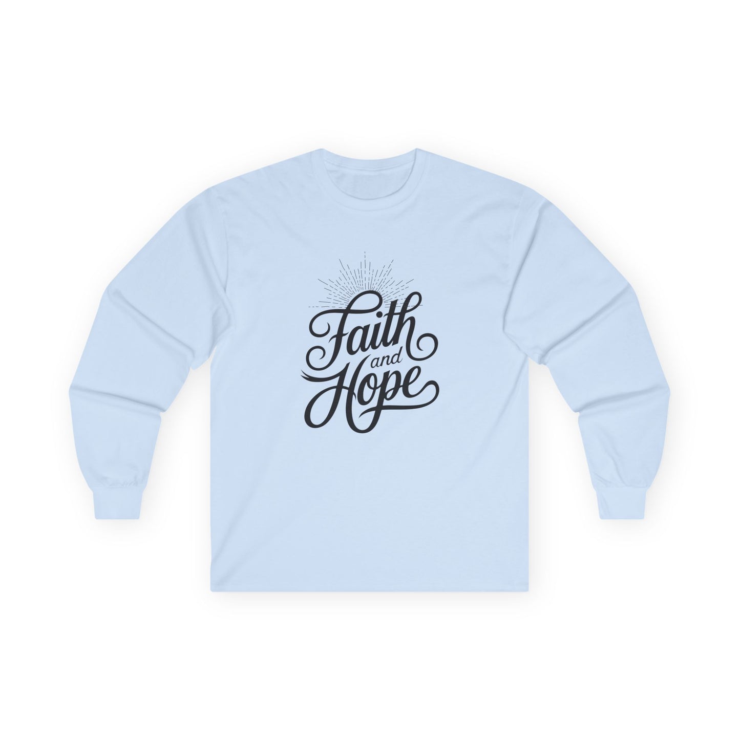 Faith and Hope Long Sleeve Tee — Inspirational Christian Shirt