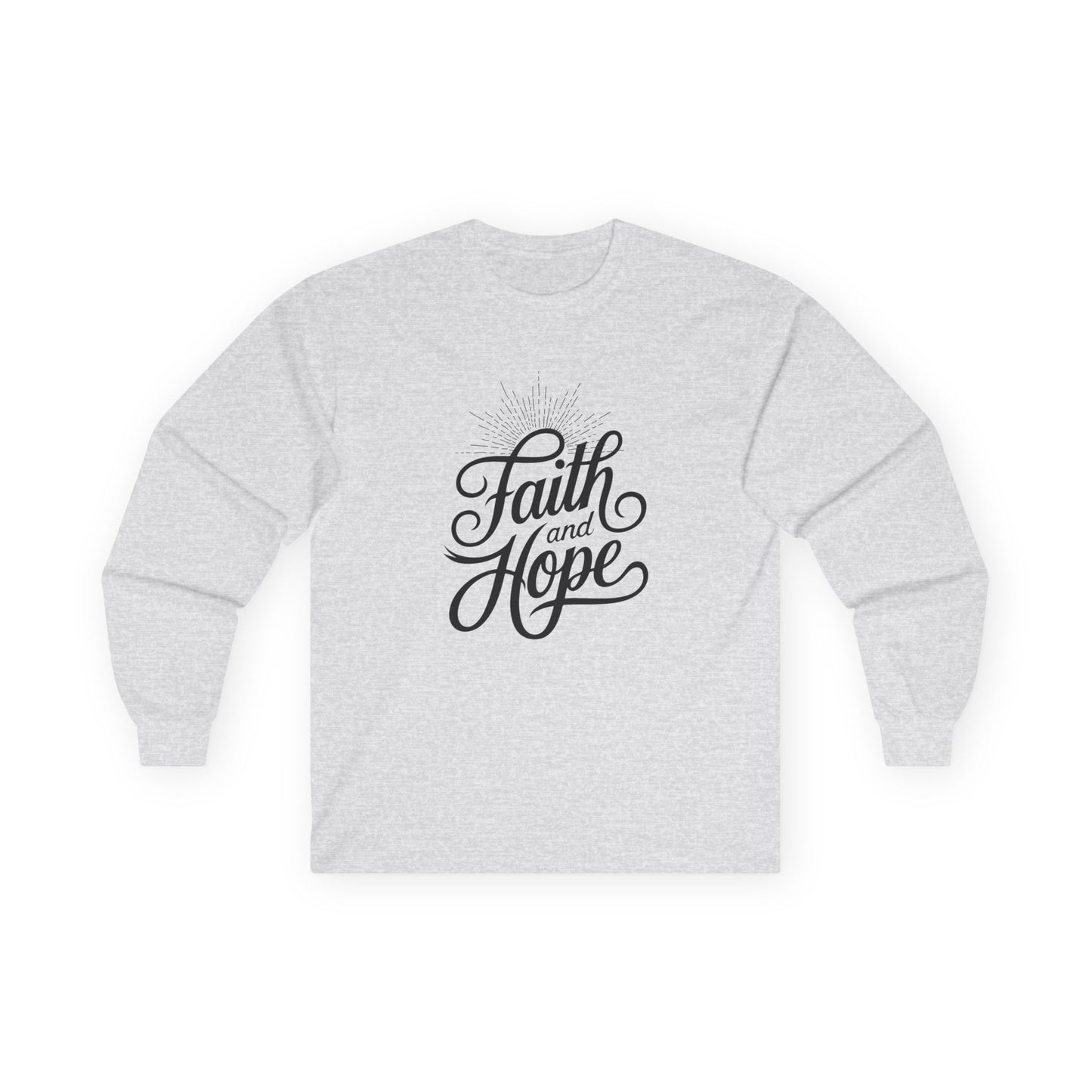 Faith and Hope Long Sleeve Tee — Inspirational Christian Shirt