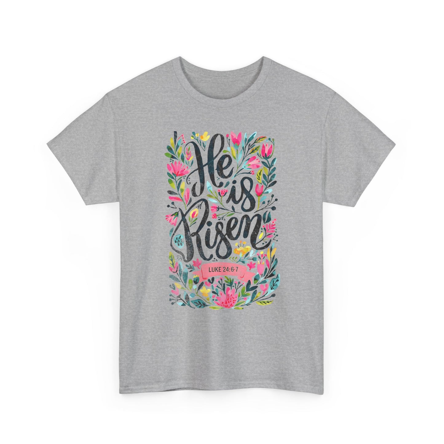 He Is Risen Floral Tee — Easter Christian Faith Shirt