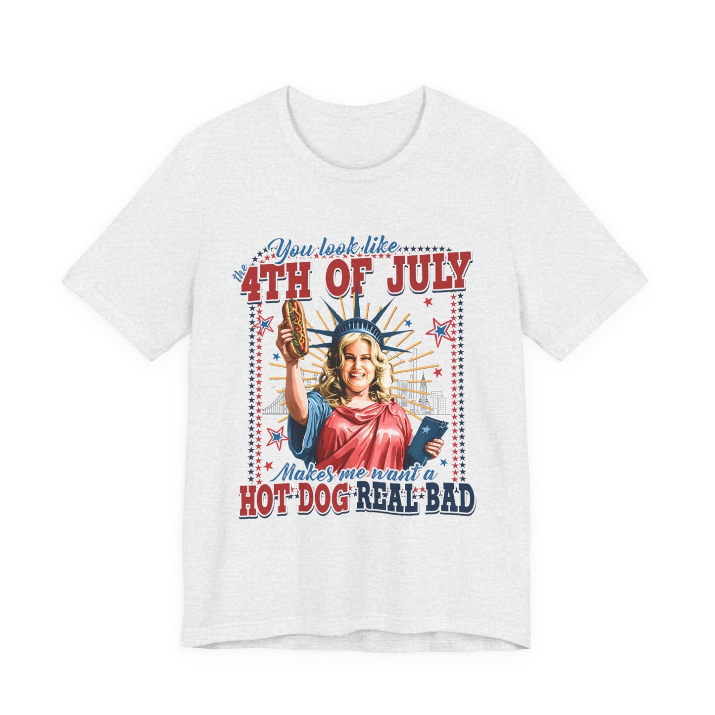 4th of July Hot Dog Tee — 'You Look Like 4th of July' Patriotic Graphic T-Shirt